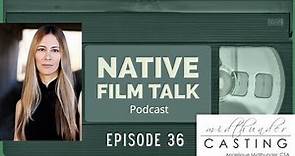 Native Film Talk Ep.36: Angelique Midthunder (Midthunder Casting) / Casting Native Americans