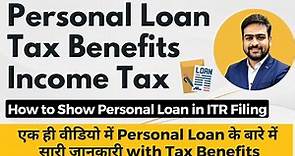 Personal Loan Tax Benefits | Personal Loan Deduction in Income Tax | Personal Loan Income Tax Return