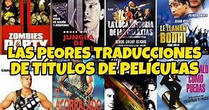 27 TÍTULOS de PELÍCULAS que fueron MUY MAL traducidos en España