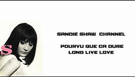 Sandie Shaw Pourvu que ca dure ( Long Live Love )