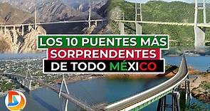 Los 10 Puentes Más Sorprendentes de Todo México