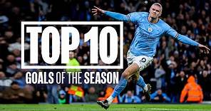 TOP 10 GOALS OF THE SEASON! | Man City | 22/23 Season