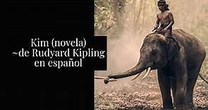 Kim de Rudyard Kipling (resumen) || Kim en español ||