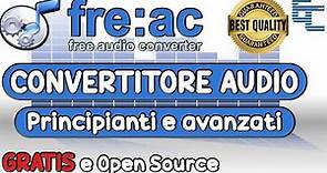 Miglior convertitore audio GRATIS e Open Source 🏆 Fre:ac audio converter
