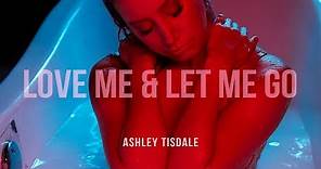 Ashley Tisdale - Love Me & Let Me Go (Official Video)