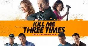 Kill Me Three Times - Official Trailer