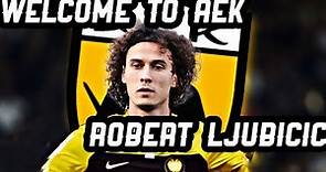Robert Ljubičić | Welcome to AEK Athens | Goals and assits