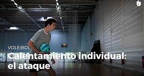 Calentamiento individual: el ataque | Voleibol
