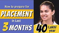 Complete Placement Guide 🔥 | How to study in Last 3 Months? @ApnaCollege