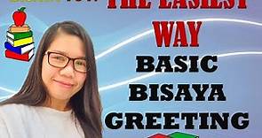 [LESSON 1] Learn Basic Bisaya Greetings| How To Speak Bisaya Language|Easy Lessons|2020