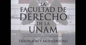 La Facultad de Derecho de la UNAM. Tradición y Modernidad