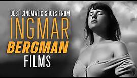 The MOST BEAUTIFUL SHOTS of INGMAR BERGMAN Movies
