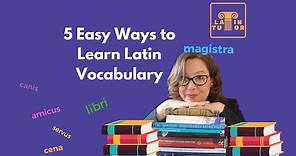 5 Easy Ways to Learn Latin Vocabulary
