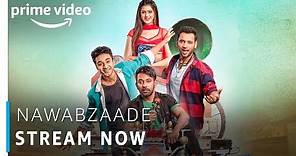 Nawabzaade | Raghav Juyal, Punit Pathak, Dharmesh Yelande | Bollywood Movie | Amazon Prime Video