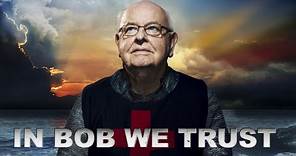In Bob We Trust - Official Trailer