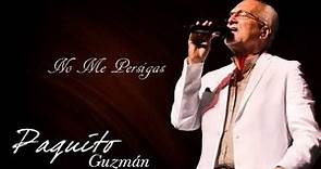 Paquito Guzman - No Me Persigas (Audio Oficial)