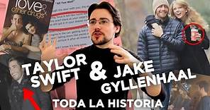 TAYLOR SWIFT y JAKE GYLLENHAAL | Toda la historia (timeline)