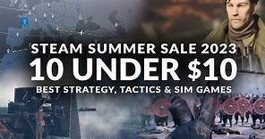 STEAM SUMMER SALE 2023 - 10 UNDER $10 | Best Strategy, Sim & Management Games