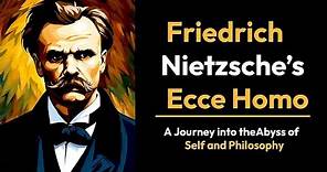Friedrich Nietzsche’s Ecce Homo