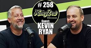 HoneyDew Podcast #258 | Kevin Ryan