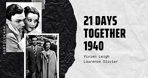 🌹 Vivien Leigh | Laurence Olivier | 21 Days Together 1940 Movie 📺 21 Días Juntos SUBTITULADA