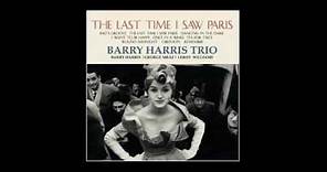 The Last Time I Saw Paris - Barry Harris Trio