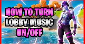 How To Turn Lobby Music On & Off In Fortnite Battle Royale! - Enable/Disable Music In Fortnite!