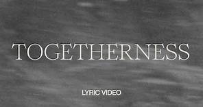 Togetherness | Official Lyric Video | Tiffany Hudson , Mitch Wong, & Joe L Barnes