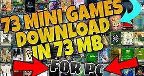 73 MINI GAMES IN 73 MB FOR PC... DOWNLOAD NOW!!
