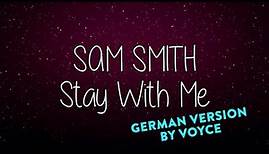 Sam Smith - Stay With me (AUF DEUTSCH)