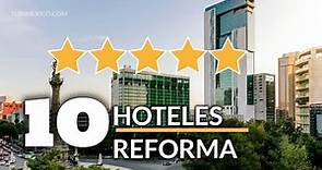 Top 10 Hoteles 5 Estrellas en Paseo de la Reforma en la CDMX