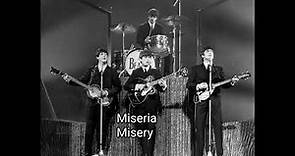 The Beatles Misery Tradu/Al Español Y Ingles
