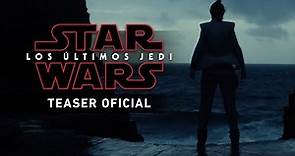 Star Wars: Los Últimos Jedi - Teaser tráiler oficial en español HD