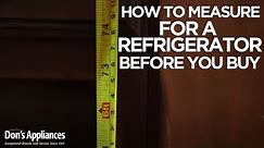 How to Measure for a New Refrigerator | Before You Buy
