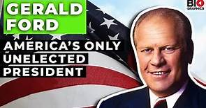 Gerald Ford: America’s Only Unelected President