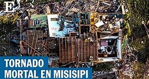 El rastro del tornado de Misisipi, a vista de dron | EL PAÍS