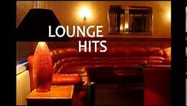 Lounge Hits - The Best of Lounge Music