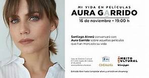Ciclo Mi vida en películas l Encuentro con Aura Garrido
