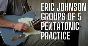 You NEED This Eric Johnson Groups of 5 Pentatonic Warm Up