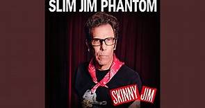 Skinny Jim