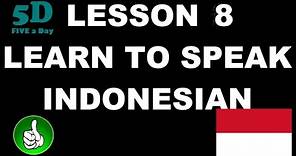 FIVE A DAY Learn to Speak Indonesian Lesson 8