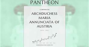 Archduchess Maria Annunciata of Austria Biography