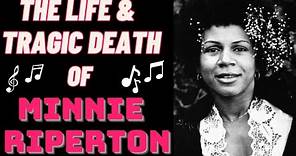 The Life & Tragic Death Of MINNIE RIPERTON