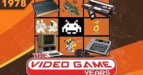 The Video Game Years 1978 - Full Gaming History Documentary