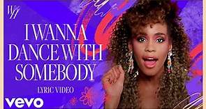 Whitney Houston - I Wanna Dance with Somebody (Who Loves Me) (Official Lyric Video)