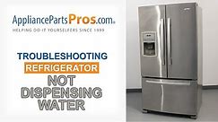 Refrigerator Won’t Dispense Water - Top 6 Reasons & Fixes - Kenmore, Whirlpool, Frigidaire, GE &more
