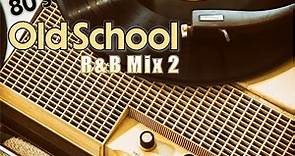 Old School 80's R&B Mix 2