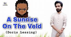An African Short Story | A Sunrise On The Veld by Doris Lessing | The Literature Man