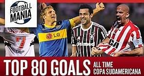 Top 80 Goals All Time - Copa Sudamericana