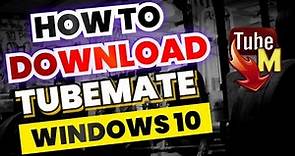How to Download Tubemate For Windows 10